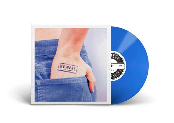 "We Were" Blue Cover with Blue 7" Vinyl